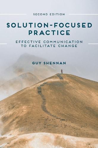 Cover image for Solution-Focused Practice: Effective Communication to Facilitate Change