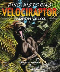Cover image for Velociraptor. Ladron Veloz