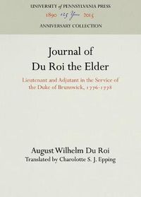 Cover image for Journal of Du Roi the Elder: Lieutenant and Adjutant in the Service of the Duke of Brunswick, 1776-1778