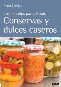 Cover image for Los Secretos Para Elaborar Conservas Y Dulces Caseros