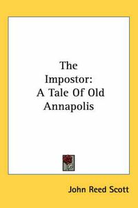 Cover image for The Impostor: A Tale of Old Annapolis