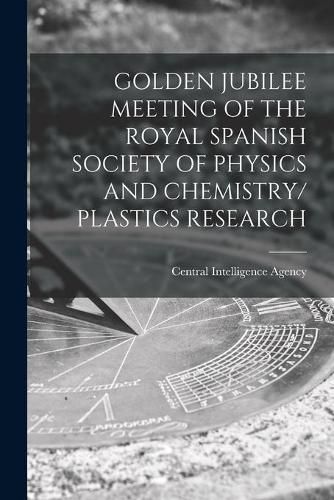 Cover image for Golden Jubilee Meeting of the Royal Spanish Society of Physics and Chemistry/ Plastics Research