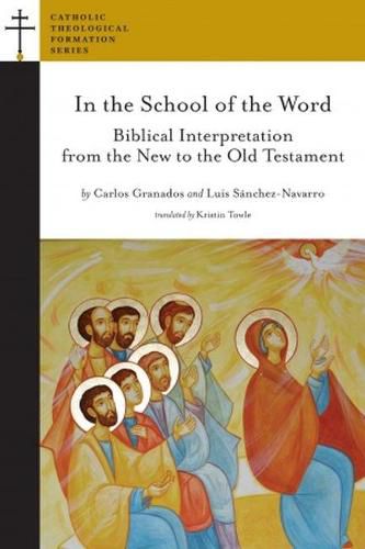 Cover image for In the School of the Word: Biblical Interpretation from the Old to the New Testament