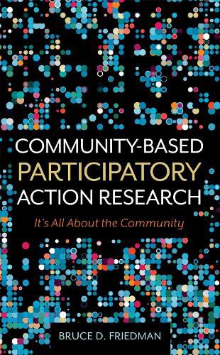 Community-Based Participatory Action Research: It's All About the Community