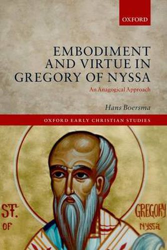 Cover image for Embodiment and Virtue in Gregory of Nyssa: An Anagogical Approach