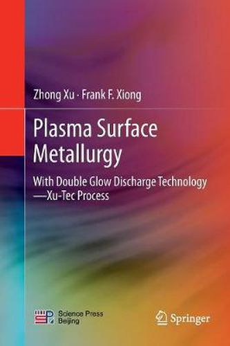 Cover image for Plasma Surface Metallurgy: With Double Glow Discharge Technology-Xu-Tec Process