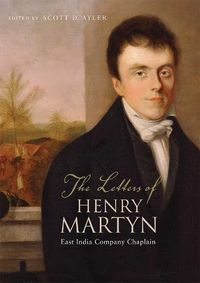 Cover image for The Letters of Henry Martyn, East India Company Chaplain