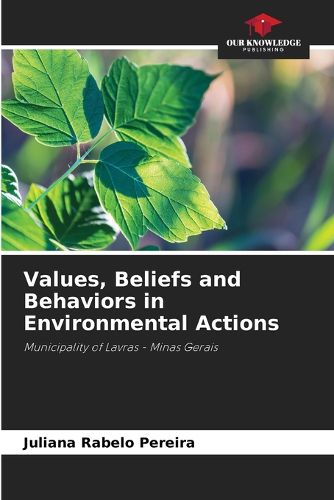 Values, Beliefs and Behaviors in Environmental Actions