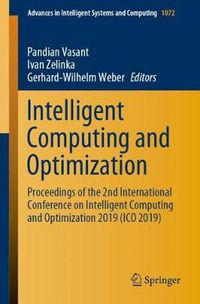 Cover image for Intelligent Computing and Optimization: Proceedings of the 2nd International Conference on Intelligent Computing and Optimization 2019 (ICO 2019)