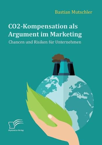 Cover image for CO2-Kompensation als Argument im Marketing. Chancen und Risiken fur Unternehmen