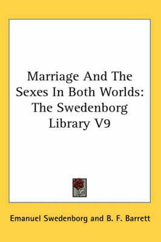 Cover image for Marriage and the Sexes in Both Worlds: The Swedenborg Library V9