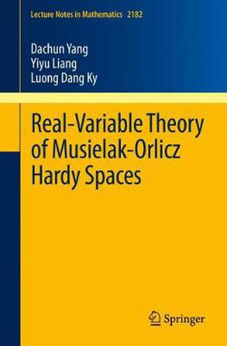 Cover image for Real-Variable Theory of Musielak-Orlicz Hardy Spaces