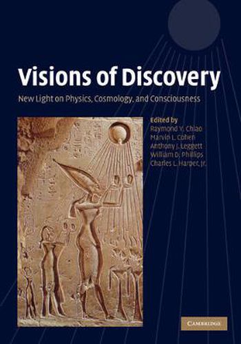 Visions of Discovery: New Light on Physics, Cosmology, and Consciousness