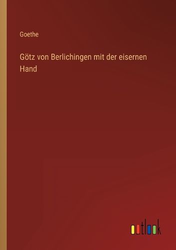 Cover image for Goetz von Berlichingen mit der eisernen Hand