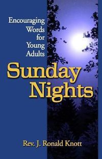 Cover image for Sunday Nights: Encouraging Words for Young Adults