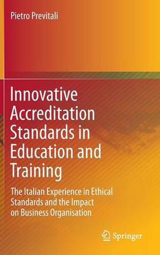 Cover image for Innovative Accreditation Standards in Education and Training: The Italian Experience in Ethical Standards and the Impact on Business Organisation