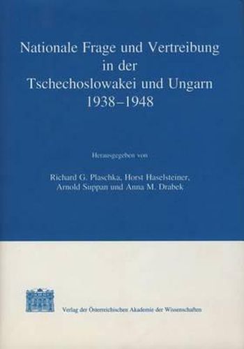 Nationale Frage Und Vertreibungsproblematik in Der Tschechoslowakei Und Ungarn 1938-1948: Aktuelle Forschungen