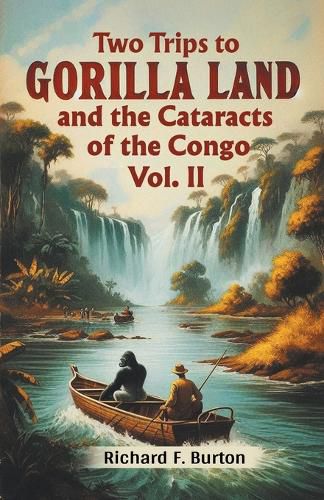 Cover image for Two Trips to Gorilla Land and the Cataracts of the Congo Vol. II (Edition2024)