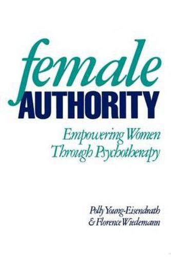 Female Authority: Empowering Women Through Psychotherapy