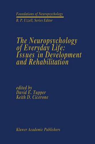 Cover image for The Neuropsychology of Everyday Life: Issues in Development and Rehabilitation