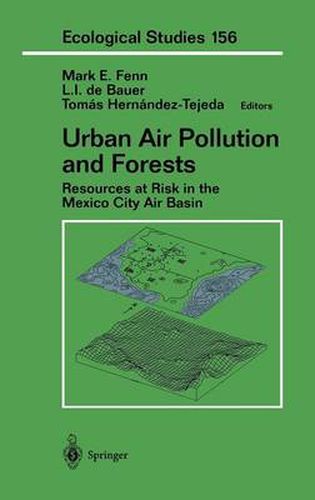 Urban Air Pollution and Forests: Resources at Risk in the Mexico City Air Basin