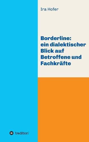 Cover image for Borderline: ein dialektischer Blick auf Betroffene und Fachkr fte