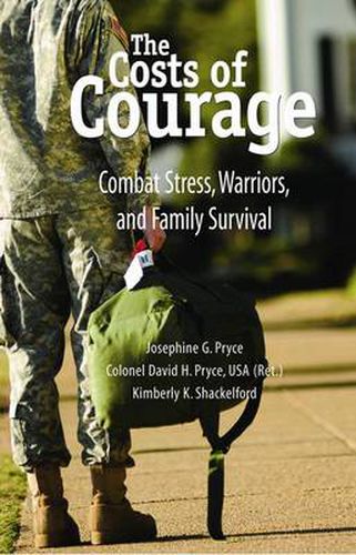 Cover image for The Costs of Courage: Combat Stress, Warriors, and Family Survival