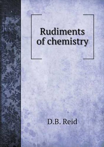 Cover image for Rudiments of chemistry