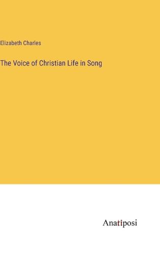 Cover image for The Voice of Christian Life in Song