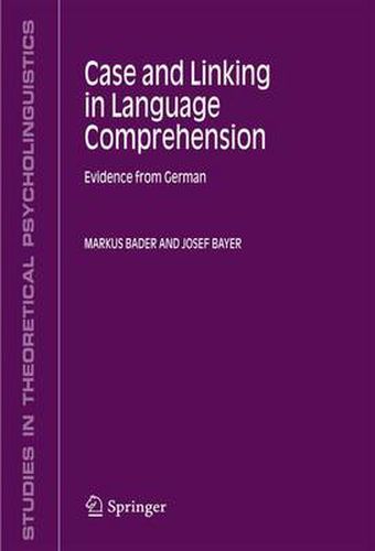 Cover image for Case and Linking in Language Comprehension: Evidence from German