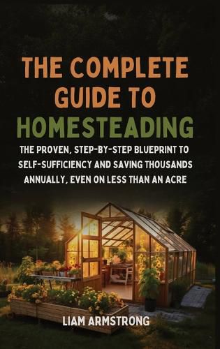 Cover image for The Complete Guide To Homesteading