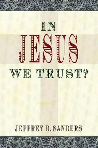 In Jesus We Trust?