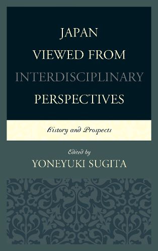 Japan Viewed from Interdisciplinary Perspectives: History and Prospects