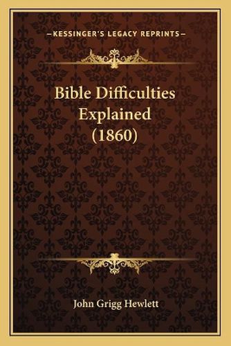 Cover image for Bible Difficulties Explained (1860)