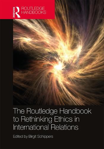 Cover image for The Routledge Handbook to Rethinking Ethics in International Relations