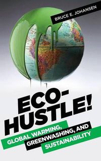 Cover image for Eco-Hustle!: Global Warming, Greenwashing, and Sustainability