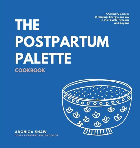 Cover image for The Postpartum Palette Cookbook