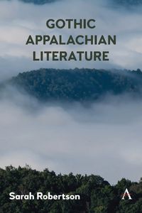 Cover image for Gothic Appalachian Literature