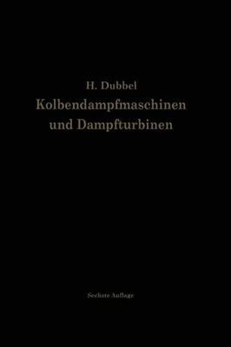 Cover image for Kolbendampfmaschinen Und Dampfturbinen: Ein Lehr- Und Handbuch Fur Studierende Und Konstrukteure