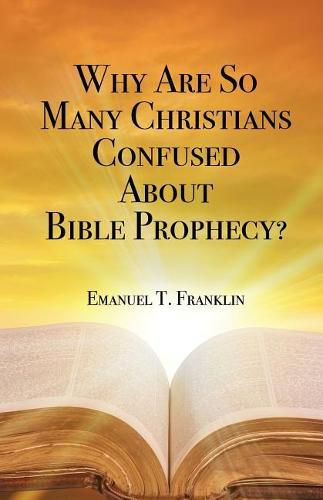 Cover image for Why Are So Many Christians Confused about Bible Prophecy?