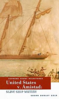 Cover image for United States V. Amistad: Slave Ship Mutiny