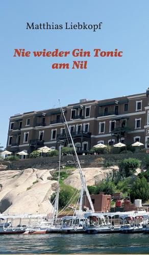 Cover image for Nie Wieder Gin Tonic Am Nil