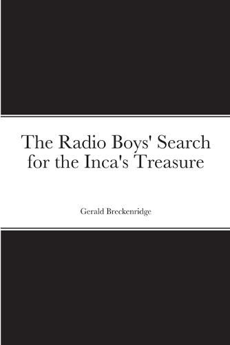 Cover image for The Radio Boys' Search for the Inca's Treasure