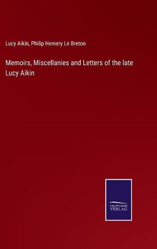Cover image for Memoirs, Miscellanies and Letters of the late Lucy Aikin