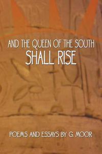 Cover image for And the Queen of the South Shall Rise