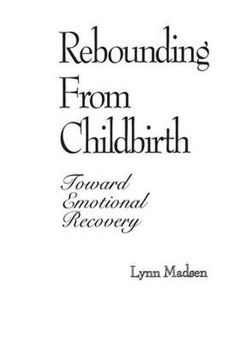 Cover image for Rebounding from Childbirth: Toward Emotional Recovery