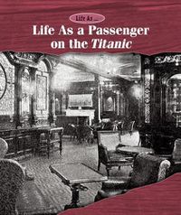 Cover image for Life as a Passenger on the Titanic