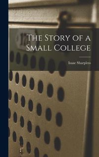 Cover image for The Story of a Small College