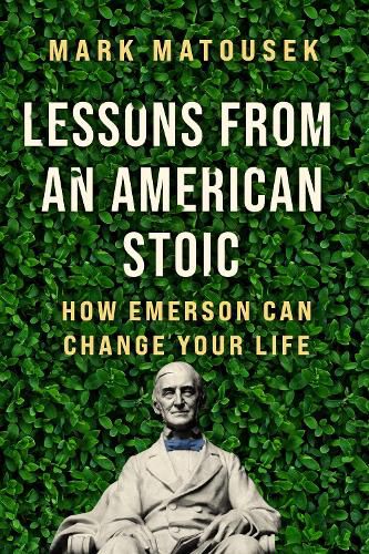 Cover image for Lessons from an American Stoic: How Emerson Can Change Your Life