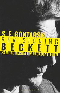 Cover image for Revisioning Beckett: Samuel Beckett's Decadent Turn